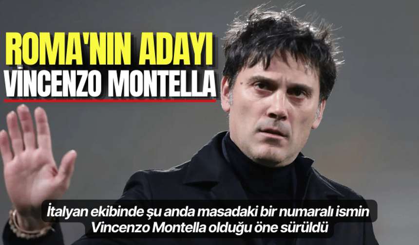 Roma'nın adayı Vincenzo Montella