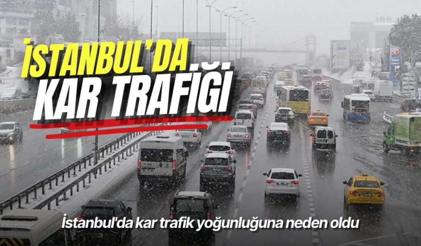 İstanbul'da kar trafik yoğunluğuna neden oldu