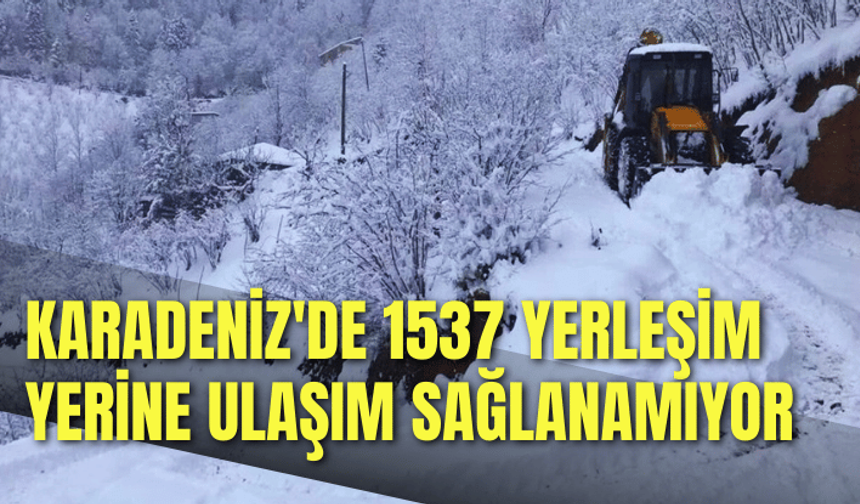 Karadeniz'de 1537 yerleşim yerine ulaşım sağlanamıyor