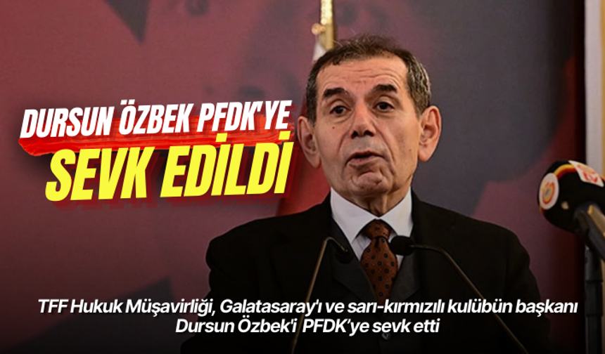 Dursun Özbek, PFDK'ye sevk edildi