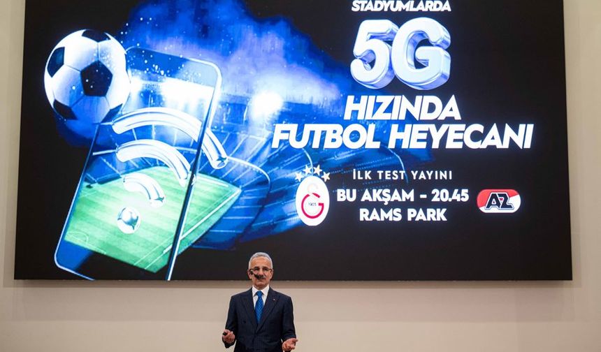 Bakan Uraloğlu: Galatasaray ile AZ Alkmaar maçında 5G kullanılacak