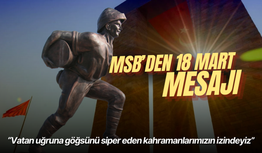MSB: Vatan uğruna göğsünü siper eden kahramanlarımızın izindeyiz