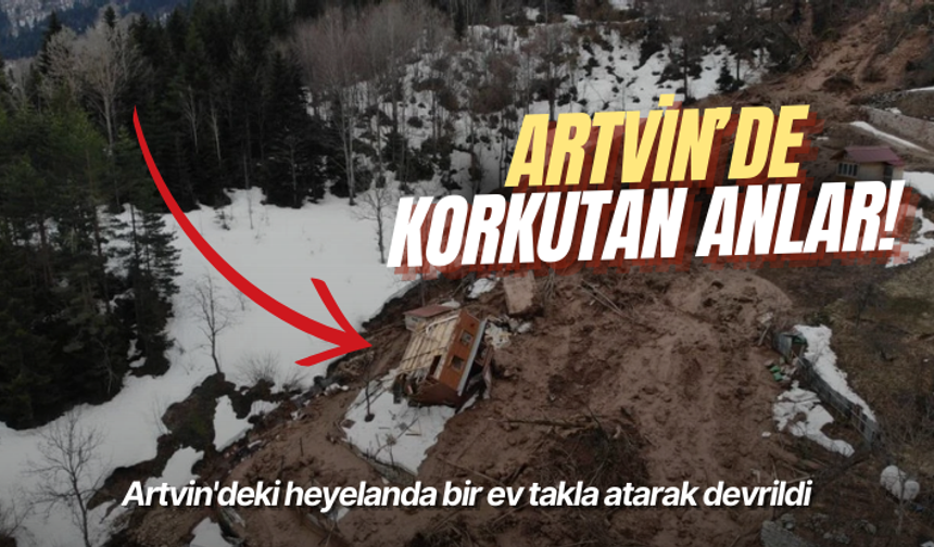 Artvin'deki heyelanda bir ev takla atarak devrildi