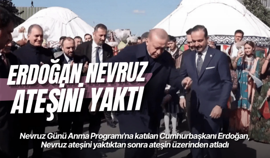 Cumhurbaşkanı Erdoğan, Nevruz ateşini yaktı