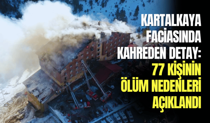 Kartalkaya faciasında kahreden detay: 77 kişinin ölüm nedenleri açıklandı