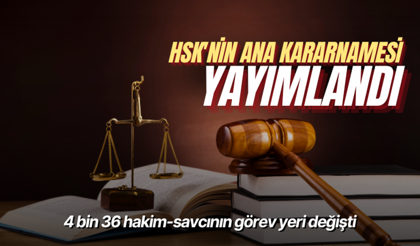 4 bin 36 hakim-savcının görev yeri değişti
