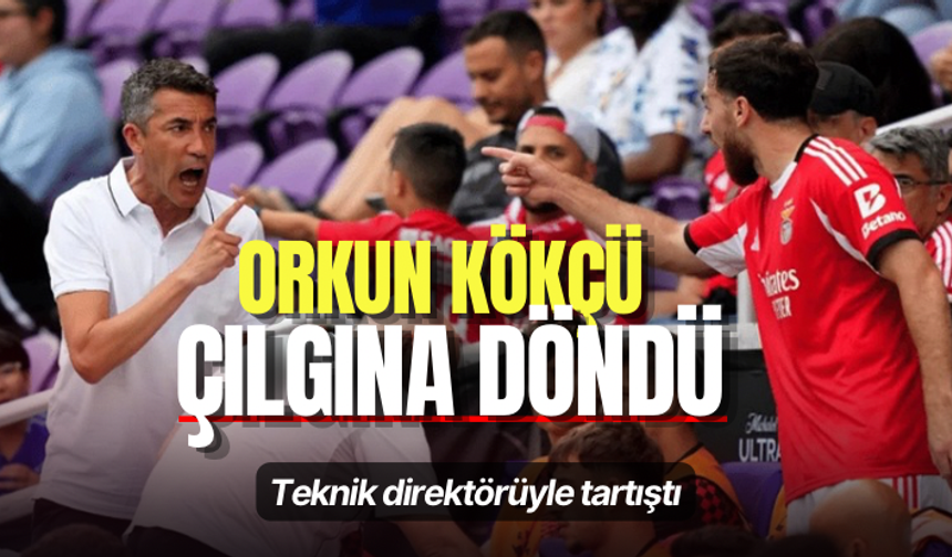 Orkun Kökçü çılgına döndü: Teknik direktörüyle tartıştı