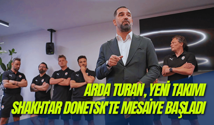 Arda Turan, yeni takımı Shakhtar Donetsk'te mesaiye başladı