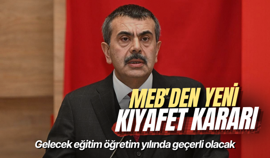 MEB'den yeni kıyafet kararı: Gelecek eğitim öğretim yılında geçerli olacak