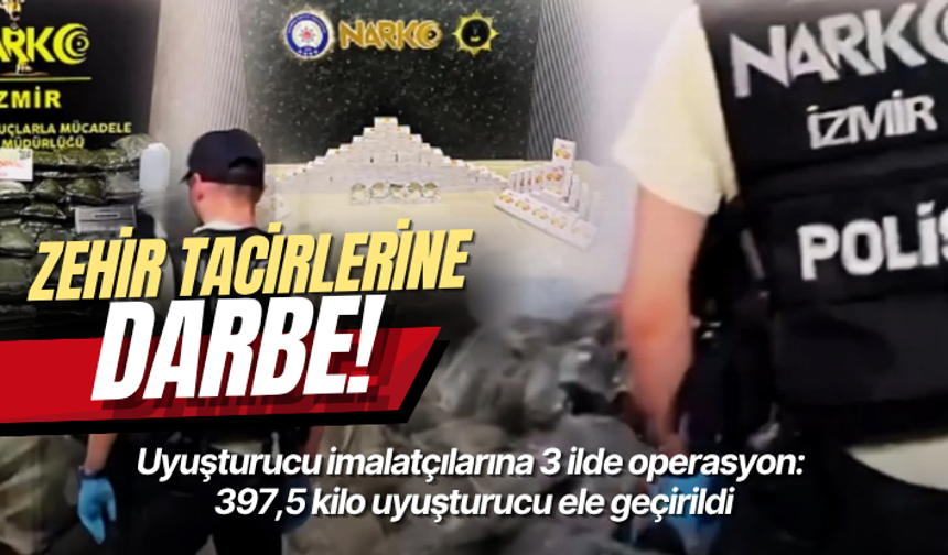 Uyuşturucu imalatçılarına 3 ilde operasyon: 397,5 kilo uyuşturucu ele geçirildi