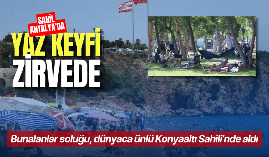 Sahil Antalya’da yaz keyfi zirvede
