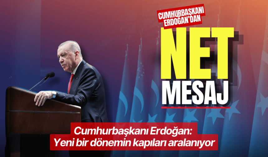 Cumhurbaşkanı Erdoğan: Yeni bir dönemin kapıları aralanıyor