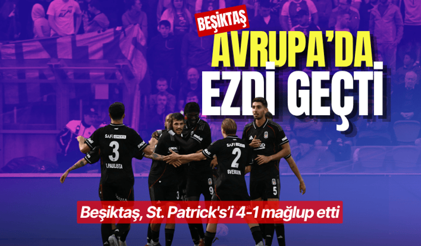 Beşiktaş, St. Patrick's’i 4-1 mağlup etti