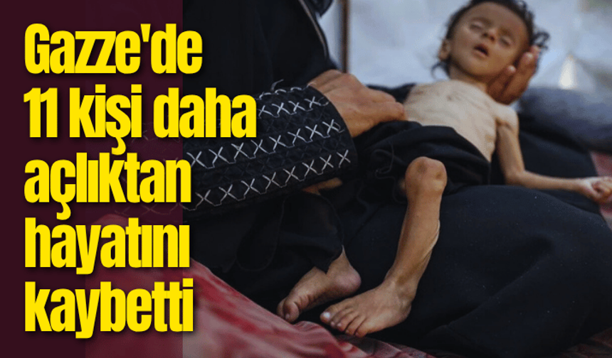 Gazze'de 11 kişi daha açlıktan hayatını kaybetti