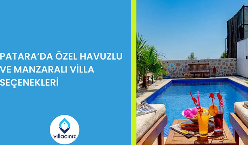 Patara’da Özel Havuzlu ve Manzaralı Villa Seçenekleri