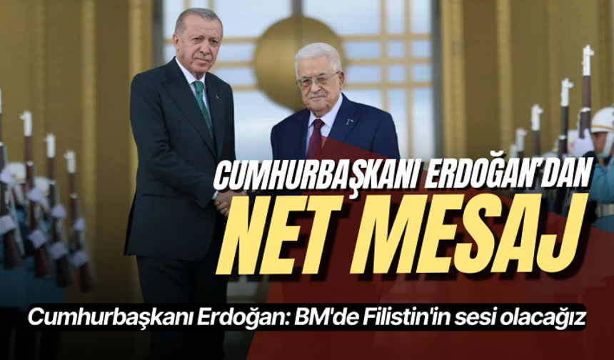 Cumhurbaşkanı Erdoğan: BM'de Filistin'in sesi olacağız