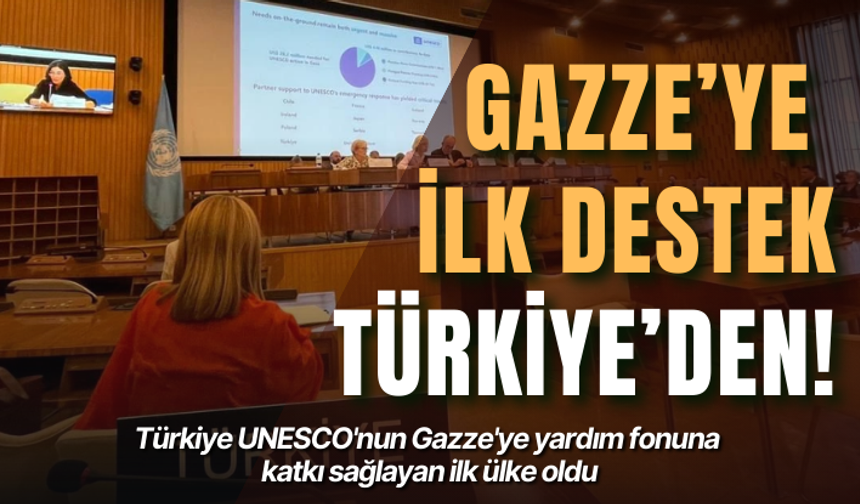 Türkiye UNESCO'nun Gazze'ye yardım fonuna katkı sağlayan ilk ülke oldu