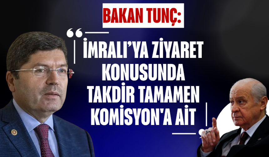Bakan Tunç: İmralı’ya ziyaret konusunda takdir tamamen Komisyon'a ait