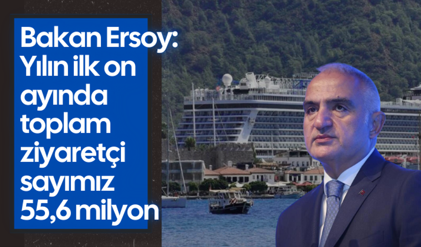 Bakan Ersoy: Yılın ilk on ayında toplam ziyaretçi sayımız 55,6 milyon