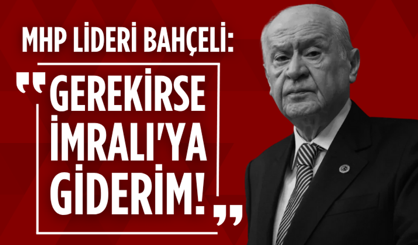 Bahçeli’den Terörsüz Türkiye çıkışı: “Gerekirse İmralı'ya giderim!”