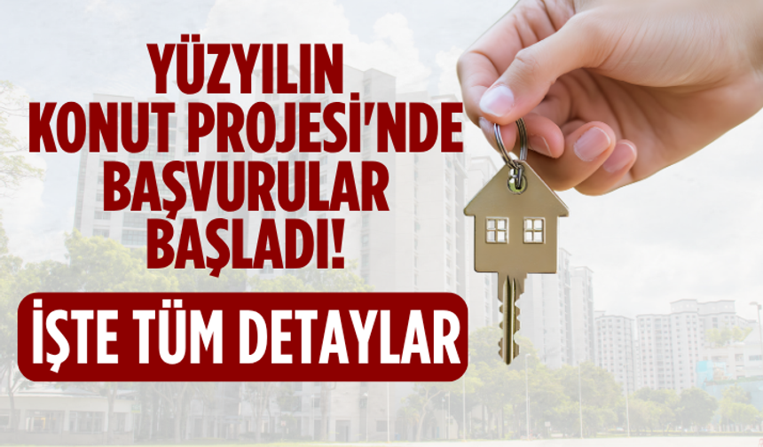 Yüzyılın Konut Projesi'nde başvurular başladı! İşte detaylar...