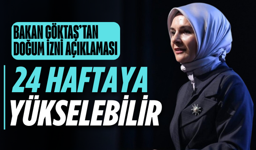 Bakanı Göktaş: Doğum izninin 24 haftaya yükseltmeye yönelik çalışmamız gündemde