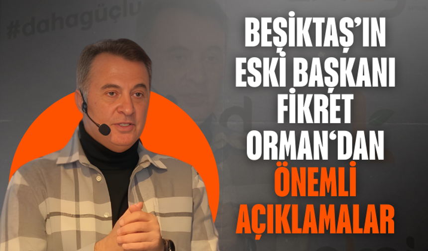 Beşiktaş’ın eski başkanı Fikret Orman’dan Sergen Yalçın açıklaması: İyi hoca ama…