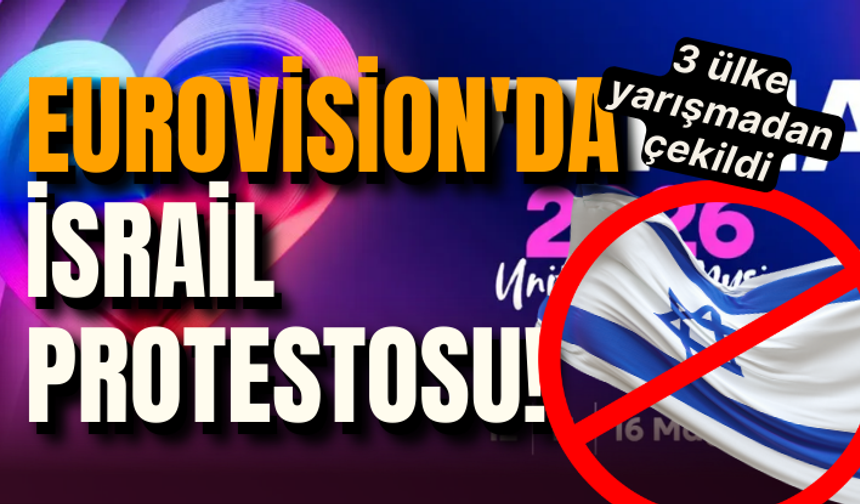 Eurovision'da İsrail protestosu! 3 ülke yarışmadan çekildi