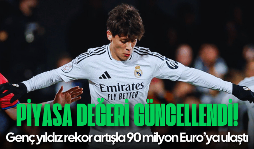 Arda Güler’in piyasa değeri güncellendi! Genç yıldız rekor artışla 90 milyon Euro’ya ulaştı