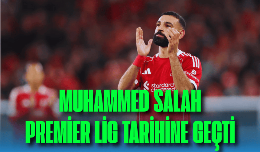Muhammed Salah, Premier Lig tarihine geçti