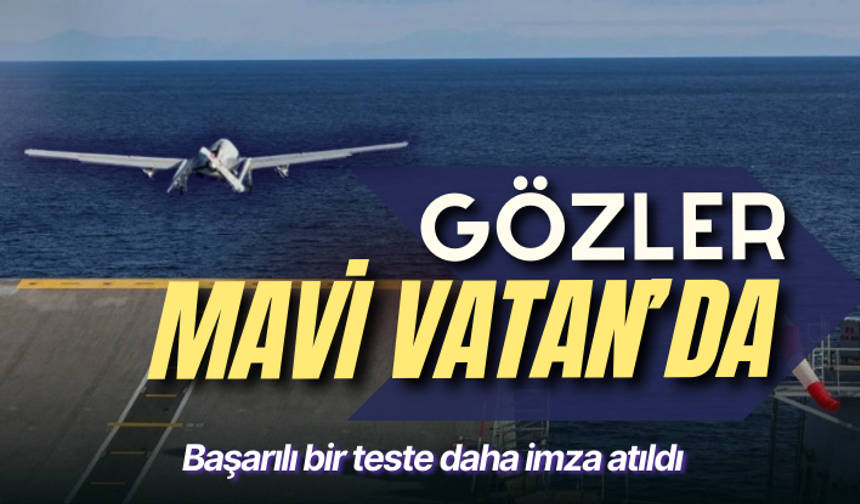 Mavi Vatan’da güç gösterisi! Başarılı bir teste daha imza atıldı