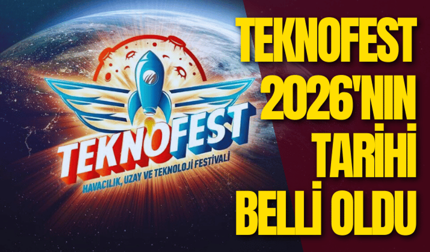 TEKNOFEST 2026'nın tarihi belli oldu