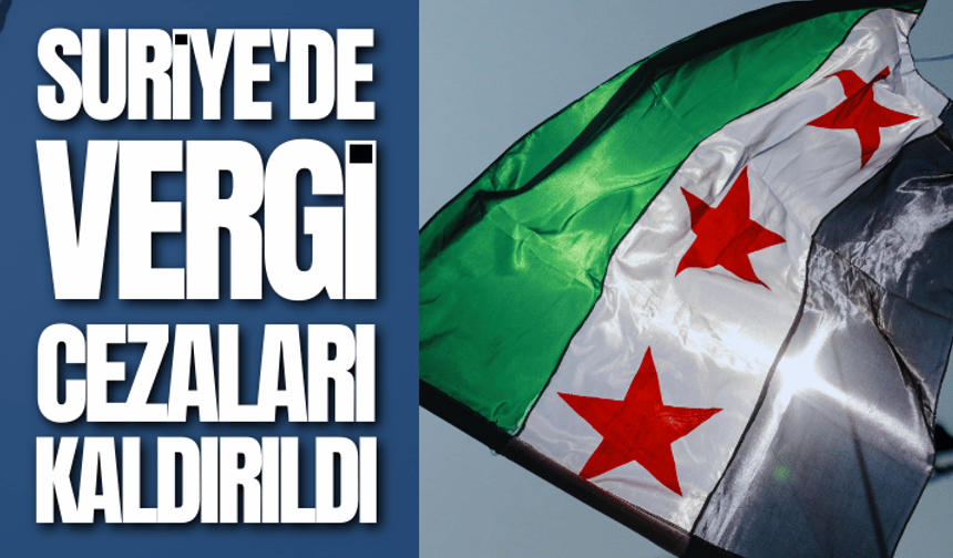 Suriye'de vergi cezaları kaldırıldı