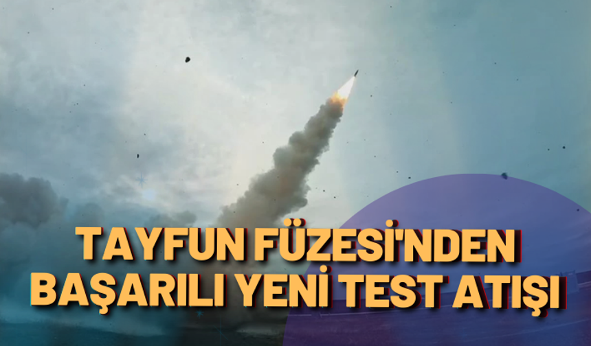TAYFUN Füzesi'nden başarılı yeni test atışı