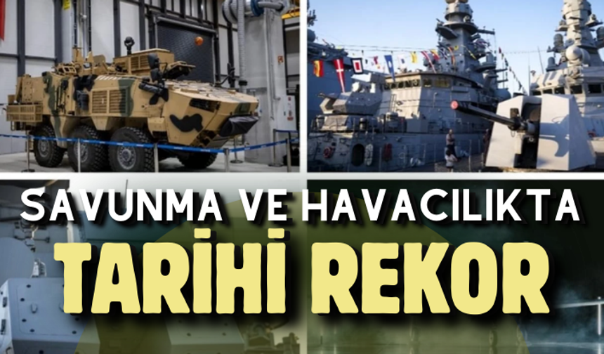 Türkiye savunma ve havacılık ihracatında tarihi rekor