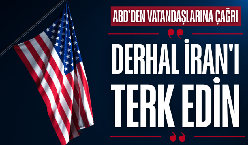 ABD'den vatandaşlarına "derhal İran'ı terk edin" çağrısı