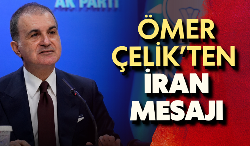 AK PartiÇelik: Komşumuz İran'da kaos arzu etmeyiz