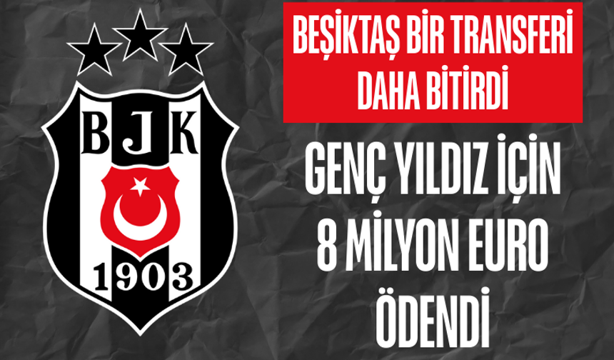 Beşiktaş bir transferi daha bitirdi: Genç yıldız için 8 milyon Euro ödendi