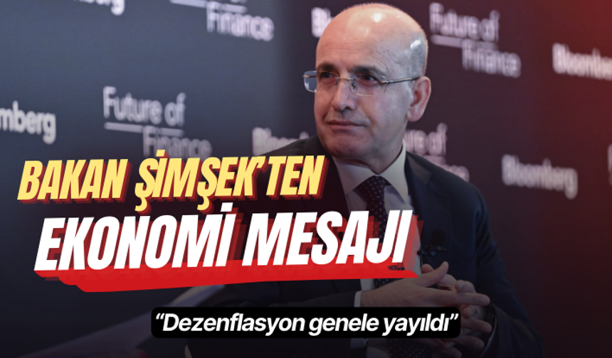 Bakan Şimşek: Dezenflasyon genele yayıldı