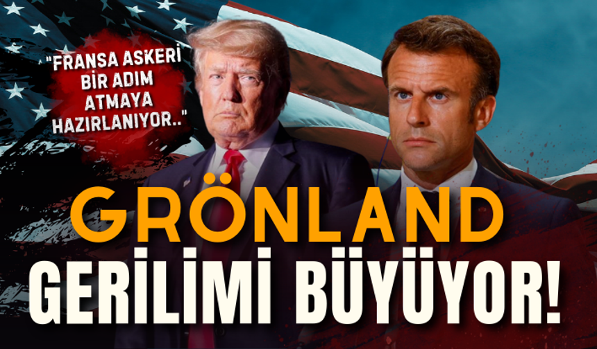 Grönland gerilimi büyüyor! Fransa askeri bir adım atmaya hazırlanıyor...