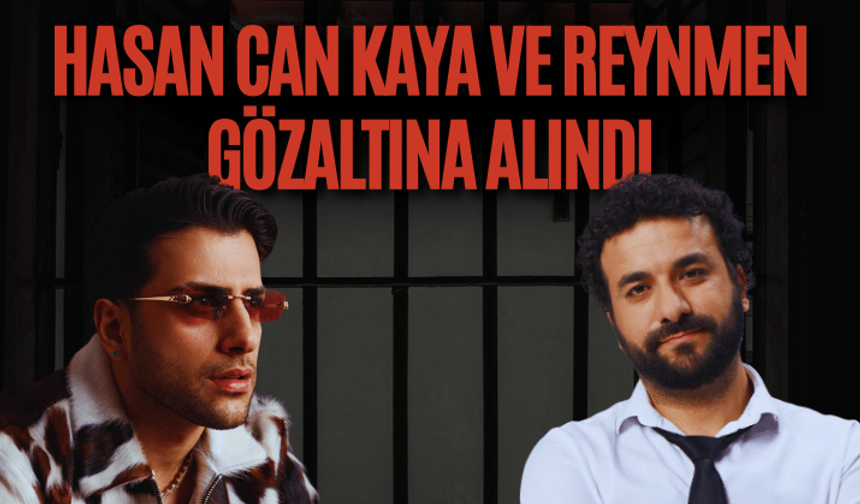 Hasan Can Kaya ve Reynmen gözaltında
