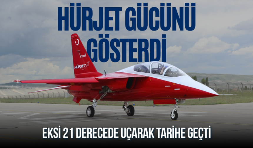 HÜRJET gücünü gösterdi: Eksi 21 derecede uçarak tarihe geçti
