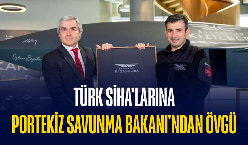 Türk SİHA'larına Portekiz Savunma Bakanı'ndan övgü