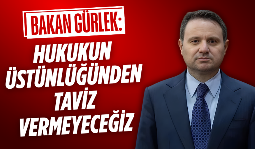 Bakan Gürlek: Hukukun üstünlüğünden taviz vermeyeceğiz