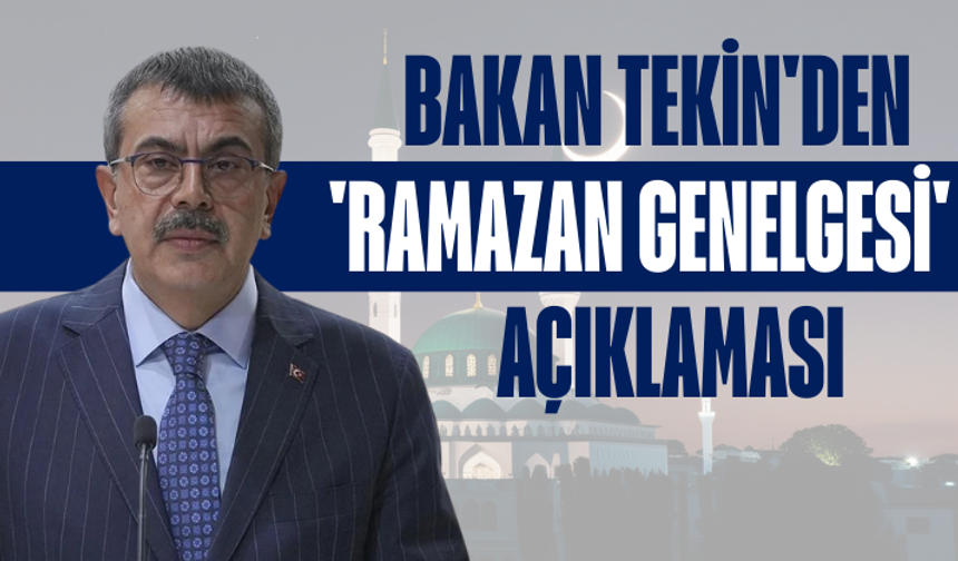 Bakan Tekin'den 'ramazan genelgesi' açıklaması