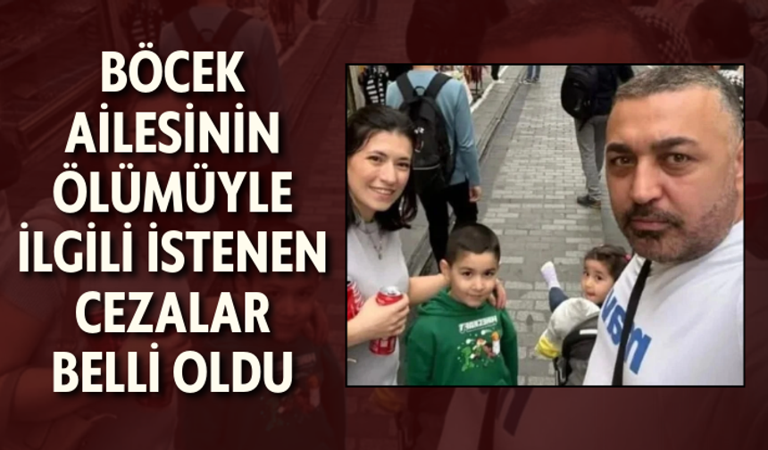Böcek ailesinin ölümüyle ilgili istenen cezalar belli oldu