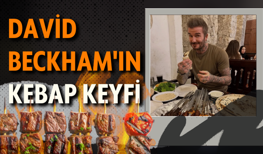 David Beckham'ın kebap keyfi: Fırının başına da geçti