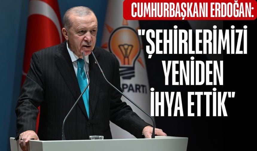 Cumhurbaşkanı Erdoğan'dan 6 Şubat mesajı! "Şehirlerimizi yeniden ihya ettik"