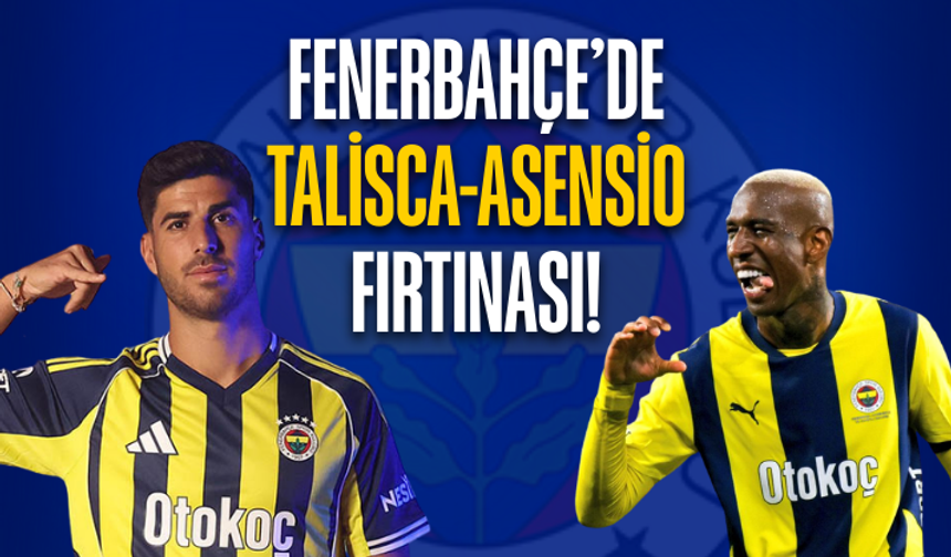 Fenerbahçe’de Talisca-Asensio fırtınası!