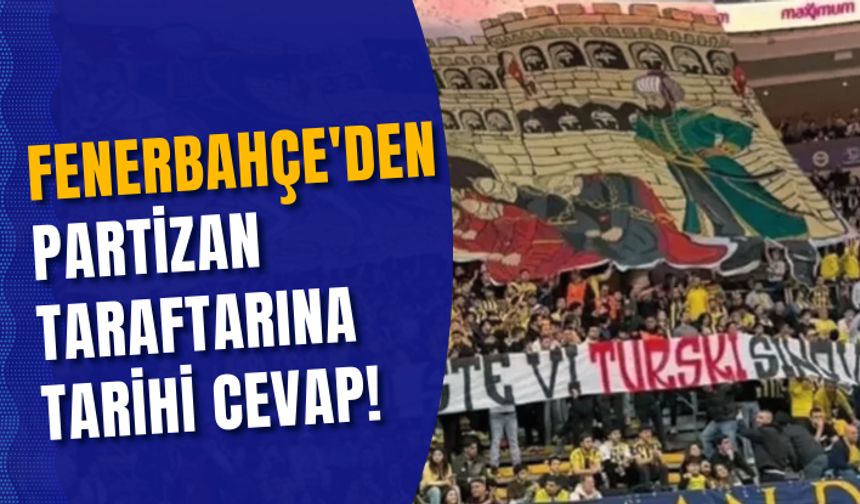 Fenerbahçe'den Partizan taraftarına tarihi cevap!